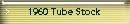 1960 Tube Stock