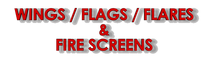 Wings Flags Flares and Fire Screens