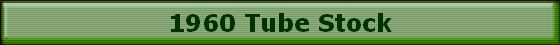 1960 Tube Stock