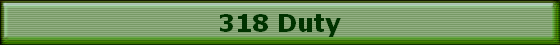 318 Duty