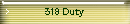 318 Duty