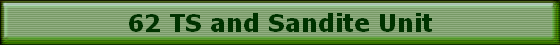 62 TS and Sandite Unit