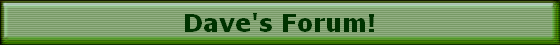 Dave's Forum!