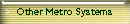 Other Metro Systems