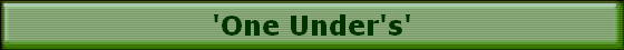 'One Under's'