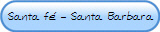 Santa fe - Santa Barbara