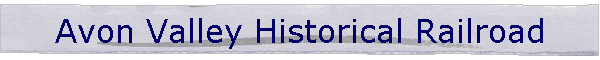 Avon Valley Historical Railroad