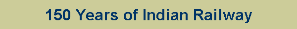 150 Years of Indian Railway