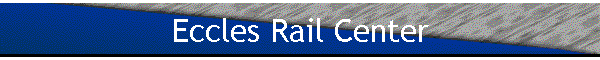 Eccles Rail Center