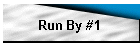 Run By #1