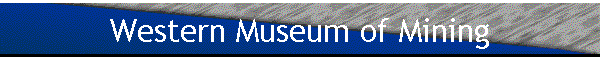 Western Museum of Mining
