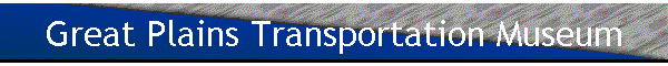Great Plains Transportation Museum